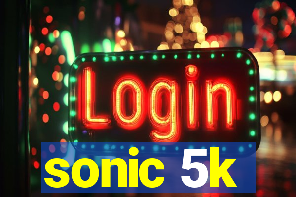 sonic 5k